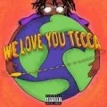 We Love You Tecca