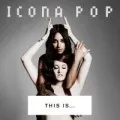 THIS IS… ICONA POP