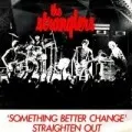 Something Better Change / Straighten Out