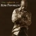 The Rebirth Of Kirk Franklin