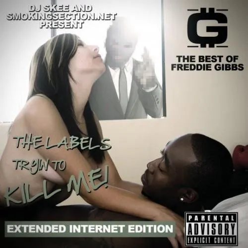 The Labels Tryin' to Kill Me: The Best of Freddie Gibbs