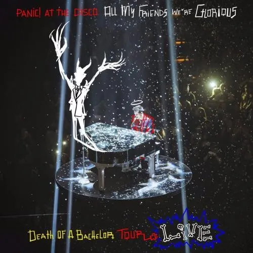 All My Friends We're Glorious: Death of a Bachelor Tour Live