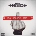 4 Da Fuck Of it
