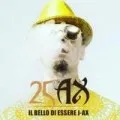 25 Ax - Il bello di essere J-Ax
