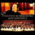Toquinho & Orquestra Jazz Sinfônica ao vivo