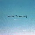 everyfuckinday