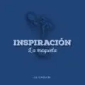 Inspiración: La Maqueta