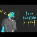 Loco, Humilde y Real