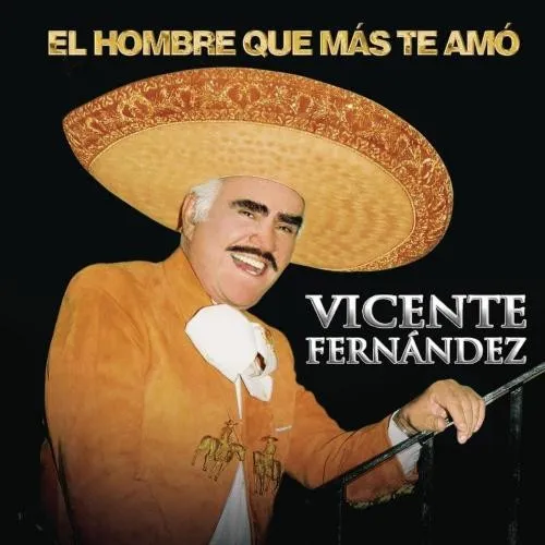 El Hombre Que Más Te Amó