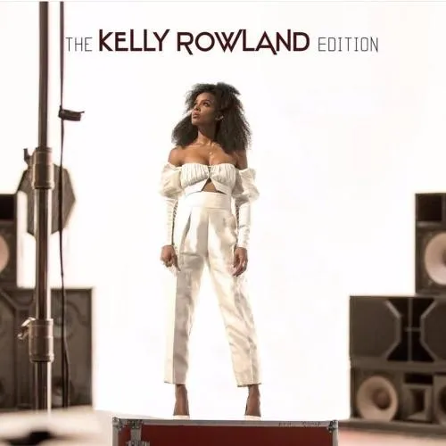 The Kelly Rowland Edition